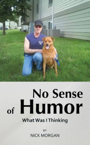 Kniha No Sense of Humor Nick Morgan