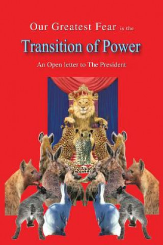 Knjiga Our Greatest Fear is the Transition of Power Godfrey Mitch Sseruwagi