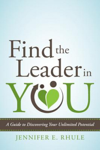 Könyv Find the Leader in You Jennifer E Rhule