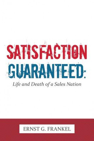 Knjiga Satisfaction Guaranteed Ernst G Frankel