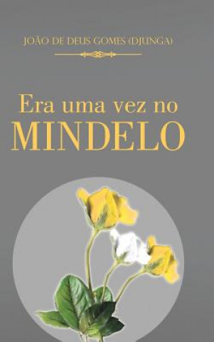Könyv Era uma vez no Mindelo Joao De Deus Gomes (Djunga)