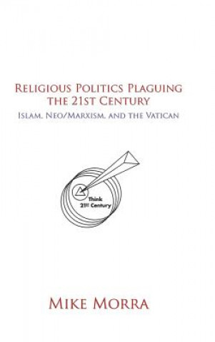 Buch Religious Politics Plaguing the 21st Century Mike Morra