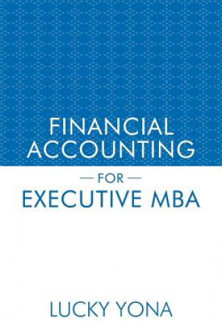 Kniha Financial Accounting for Executive MBA Lucky Yona