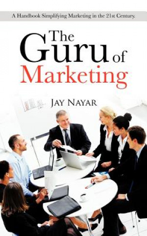 Könyv Guru of Marketing Jay Nayar