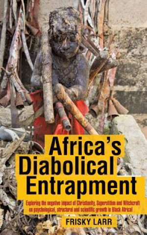 Knjiga Africa's Diabolical Entrapment Frisky Larr