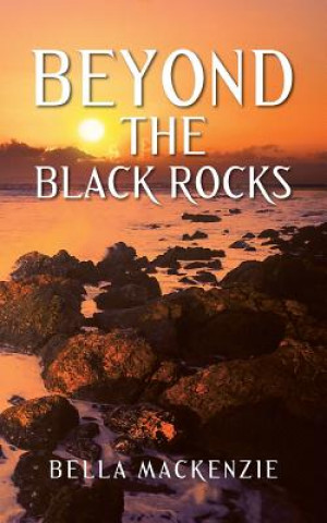 Carte Beyond the Black Rocks Bella MacKenzie