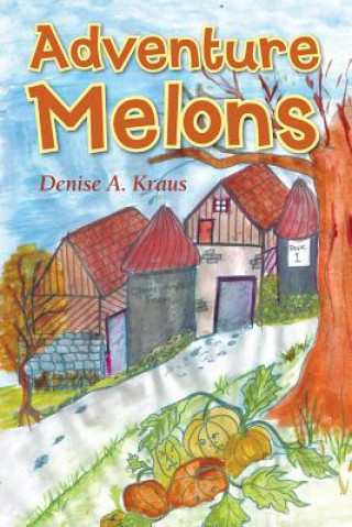 Kniha Adventure Melons Denise A Kraus