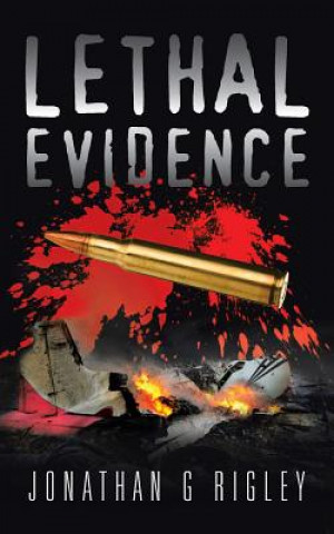 Kniha Lethal Evidence Jonathan G Rigley