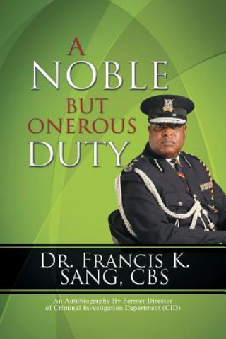 Könyv Noble but Onerous Duty Dr Francis K Sang