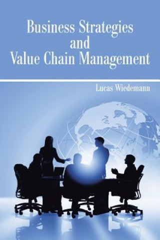 Книга Business Strategies and Value Chain Management Lucas Wiedemann