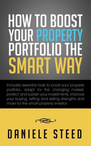 Book How to Boost Your Property Portfolio the Smart Way Daniele Steed
