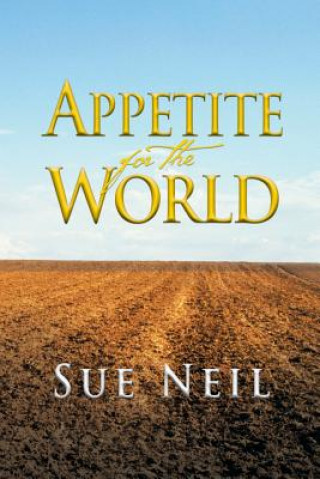 Könyv Appetite for the World Sue Neil