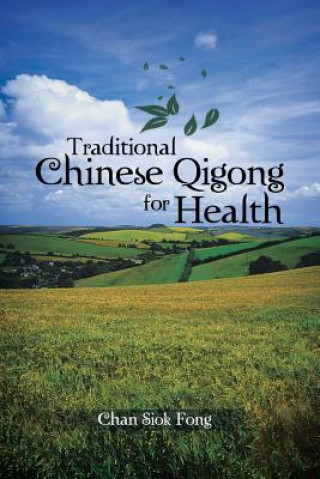 Kniha Traditional Chinese Qigong for Health Chan Siok Fong