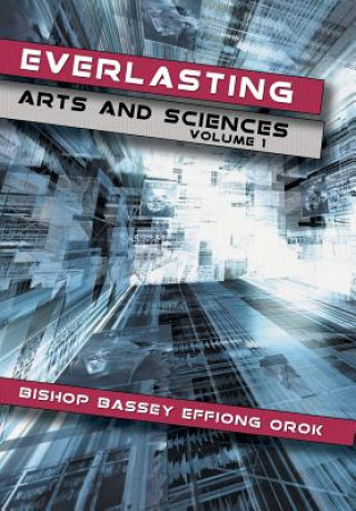 Buch Everlasting Arts and Sciences Bishop Bassey Effiong Orok