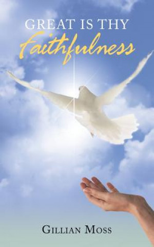 Книга Great is Thy Faithfulness Gillian Moss