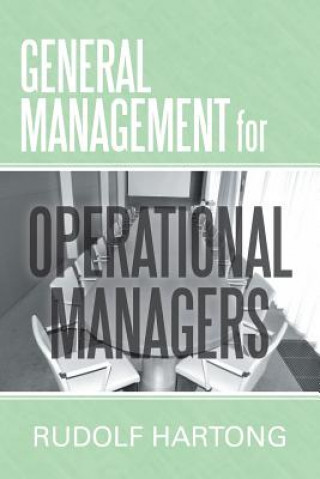 Kniha General Management for Operational Managers Rudolf Hartong