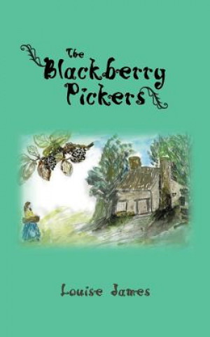 Knjiga Blackberry Pickers Louise James