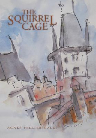 Kniha Squirrel Cage Agnes Pellier-Galdi