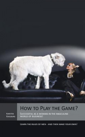 Könyv How to Play the Game? Karsten Edelburg