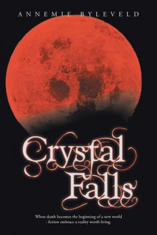 Knjiga Crystal Falls Annemie Byleveld