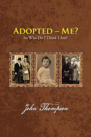 Kniha Adopted - Me? John Thompson