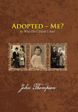 Kniha Adopted - Me? John Thompson