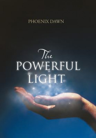 Kniha Powerful Light Phoenix Dawn