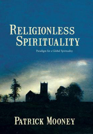 Knjiga Religionless Spirituality Patrick Mooney