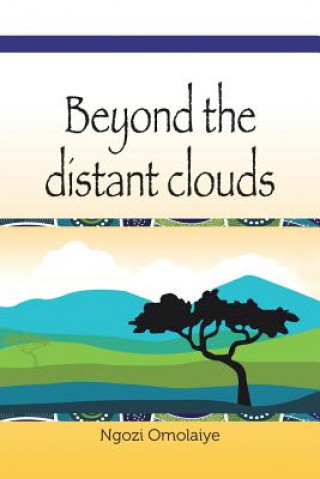 Kniha Beyond the Distant Clouds Ngozi Omolaiye