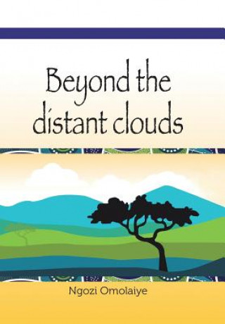 Kniha Beyond the Distant Clouds Ngozi Omolaiye