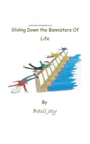 Kniha Sliding Down the Banisters of Life Basil Jay