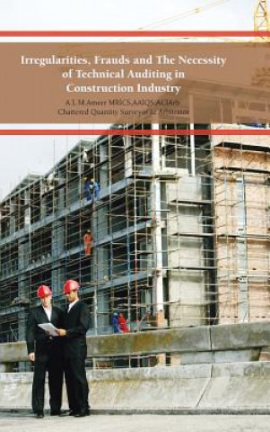 Kniha Irregularities, Frauds and The Necessity of Technical Auditing in Construction Industry A L M Ameer