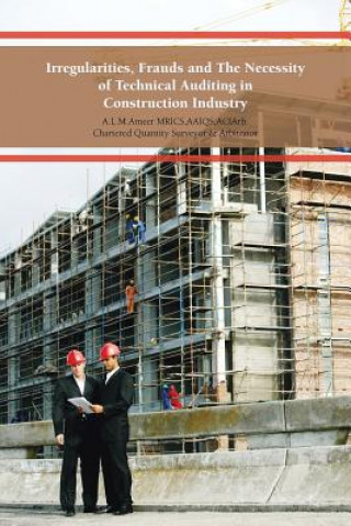 Książka Irregularities, Frauds and The Necessity of Technical Auditing in Construction Industry A L M Ameer