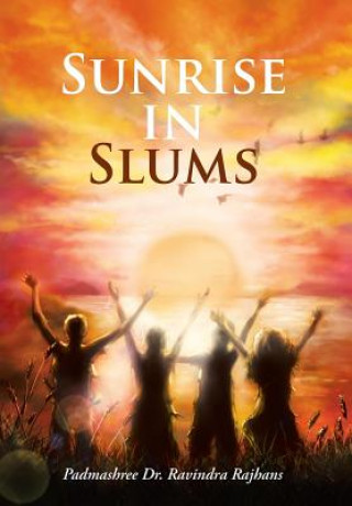 Könyv Sunrise in Slums Padmashree Dr Ravindra Rajhans