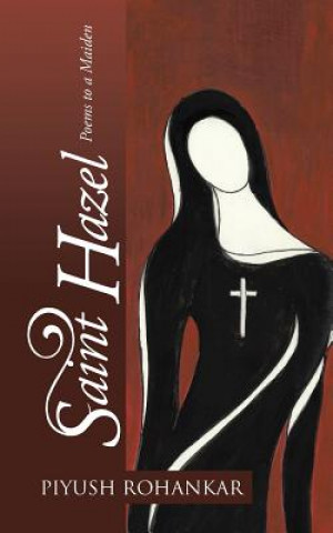 Knjiga Saint Hazel Piyush Rohankar