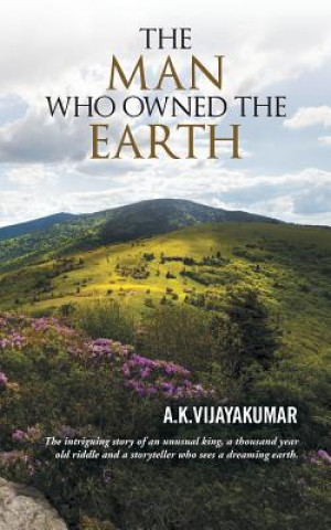 Kniha Man Who Owned the Earth A K Vijayakumar