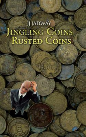 Kniha Jingling Coins Rusted Coins Jj Jadway