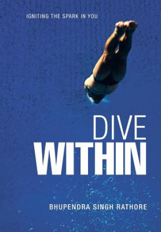 Kniha Dive Within Bhupendra Singh Rathore