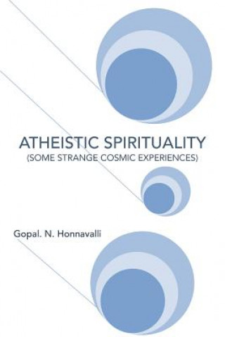 Carte Atheistic Spirituality Gopal N Honnavalli