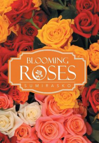 Книга Blooming Roses Sumirasko