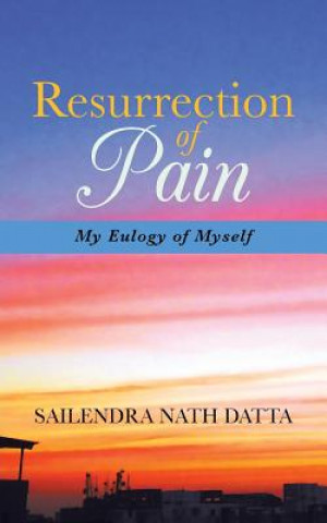Könyv Resurrection of Pain Sailendra Nath Datta