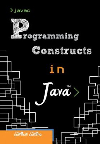 Buch Programming Constructs in JAVA Sarthak Saxena