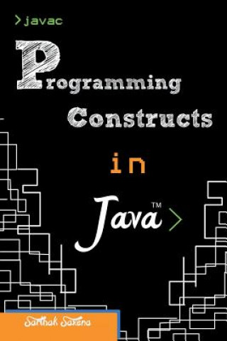 Kniha Programming Constructs in JAVA Sarthak Saxena