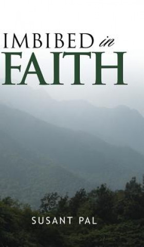 Книга Imbibed in Faith Susant Pal