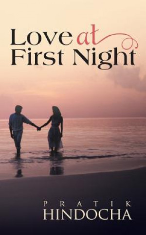 Buch Love At First Night Pratik Hindocha