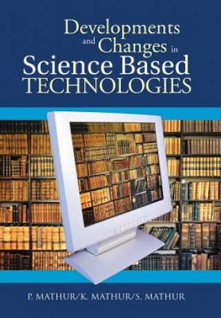Buch Developments and Changes in Science Based Technologies S Mathur