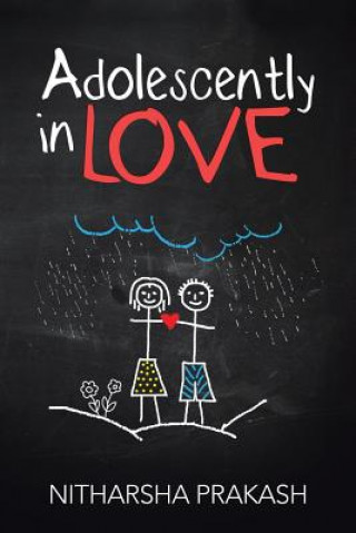Könyv Adolescently in Love Nitharsha Prakash