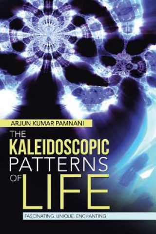 Kniha Kaleidoscopic Patterns of Life Arjun Kumar Pamnani