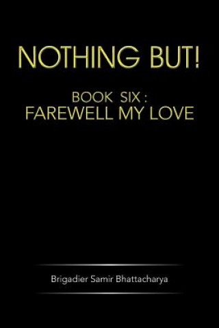 Libro Nothing But! Brigadier Samir Bhattacharya