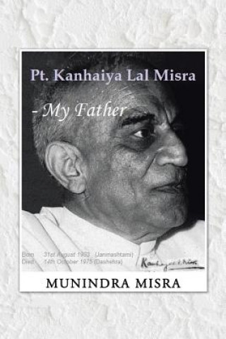 Książka PT. Kanhaiya Lal Misra - My Father Munindra Misra